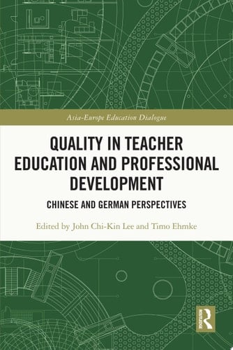 Quality in Teacher Education and Professional Development Chinese and German Perspectives