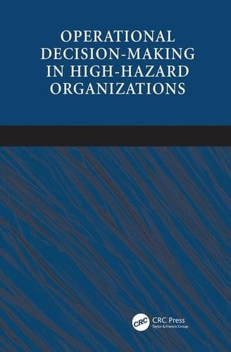 Operational Decision-Making in High-hazard Organizations Drawing a Line in the Sand