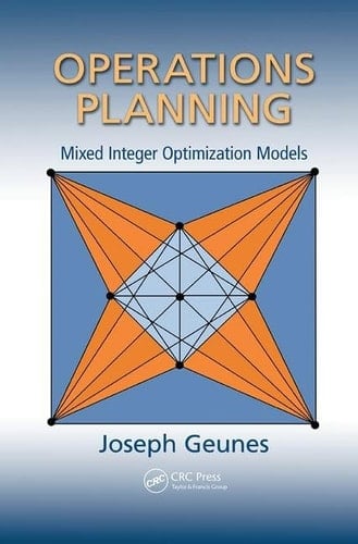 Operations Planning Mixed Integer Optimization Models