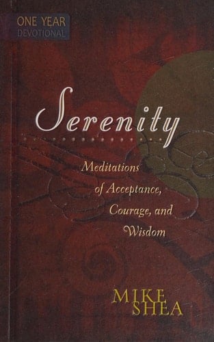 Serenity Meditations of Acceptance, Courage, and Wisdom (365 Daily Devotions)