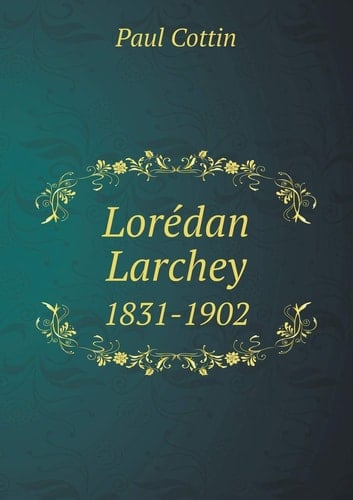 Lorédan Larchey 1831-1902 (French Edition)