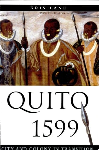 Quito 1599 City and Colony in Transition