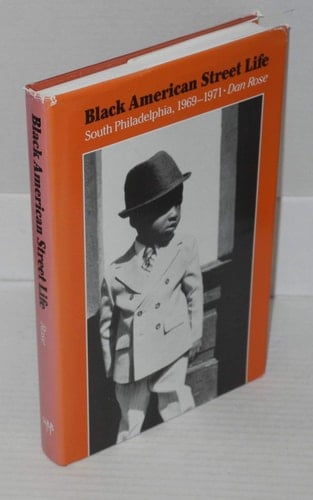 Black American Street Life: South Philadelphia, 1969-1971 (Conduct and Communication)
