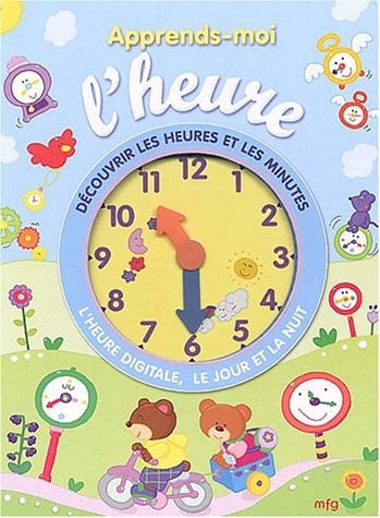 Apprends-moi l'heure : découvrir les heures et les minutes : l'heure digitale, le jour et la nuit