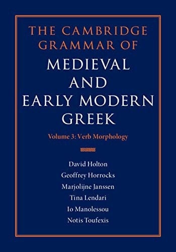 The Cambridge Grammar of Medieval and Early Modern Greek