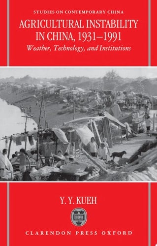Agricultural Instability in China, 1931-1990 Weather, Technology, and Institutions
