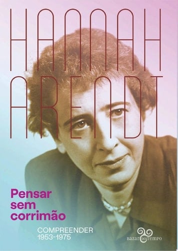 Pensar sem corrimão Compreender (1953-1975)