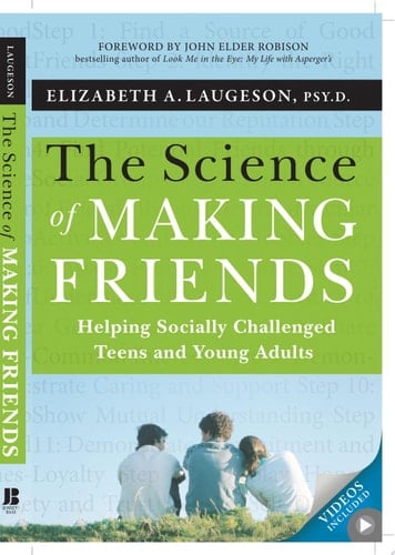 The Science of Making Friends Helping Socially Challenged Teens and Young Adults