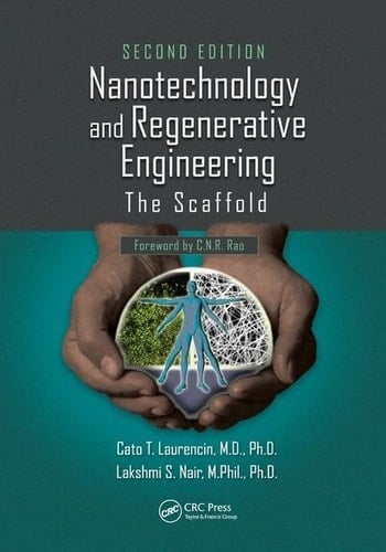 Nanotechnology and Regenerative Engineering The Scaffold, Second Edition