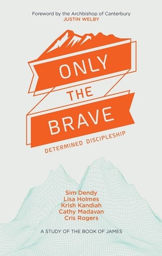 Only the Brave Determined Discipleship