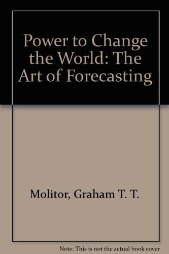 Power to Change the World: The Art of Forecasting
