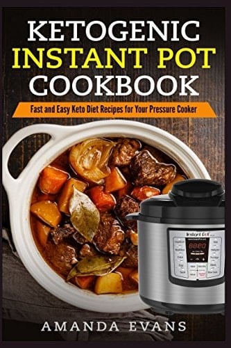 Ketogenic Instant Pot Cookbook Fast and Easy Keto Diet Recipes for Your Pressure Cooker