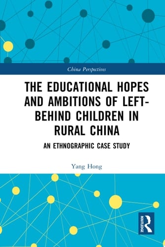 The Educational Hopes and Ambitions of Left-Behind Children in Rural China An Ethnographic Case Study