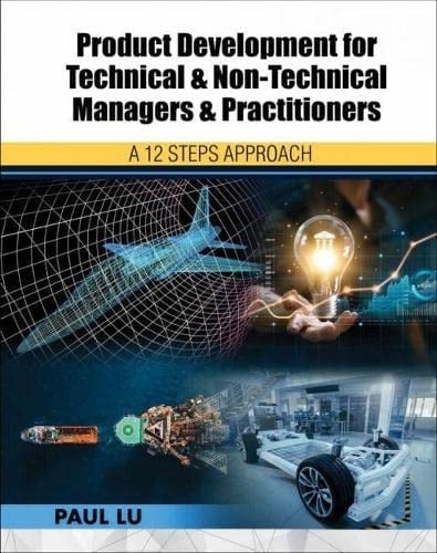 Product Development for Technical and Non-Technical Managers and Practitioners A 12 Steps Approach
