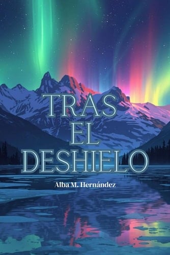 Tras el deshielo (Spanish Edition)