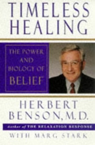 Timeless Healing The Power and Biology of Belief