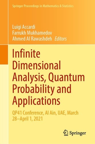 Infinite Dimensional Analysis, Quantum Probability and Applications QP41 Conference, Al Ain, UAE, March 28–April 1, 2021