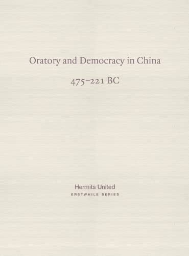 Oratory and Democracy in China Four Dialogues from the Annals of the Warring States