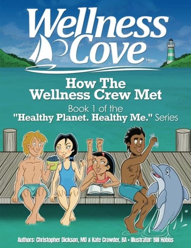 Wellness Cove - How The Wellness Crew Met Book 1 of the "Healthy Planet. Healthy Me." Series.