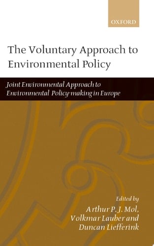 The Voluntary Approach to Environmental Policy Joint Environmental Approach to Environmental Policy-making in Europe