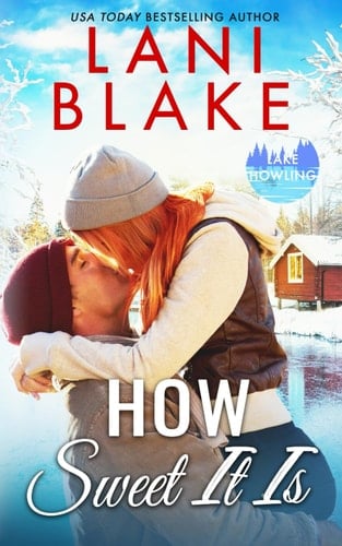 How Sweet It Is: A Small Town Romance (Lake Howling)