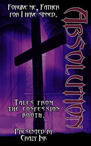 Absolution A Crazy Ink Anthology