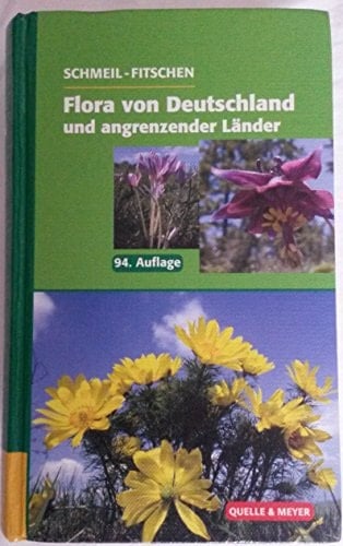 Flora von Deutschland und angrenzender Länder: Ein Buch zum Bestimmen der wild wachsenden und häufig kultivierten GefäÃŸpflanzen