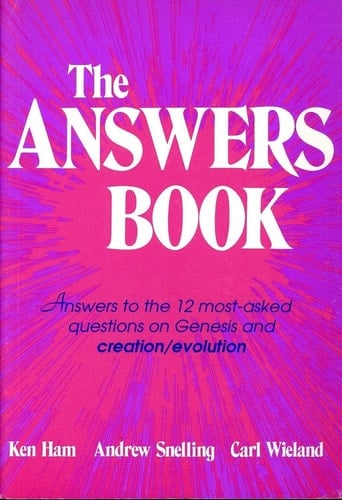 The Answers Book Detailed Answers at Layman's Level to 12 of the Most Asked Questions on Creation/evolution