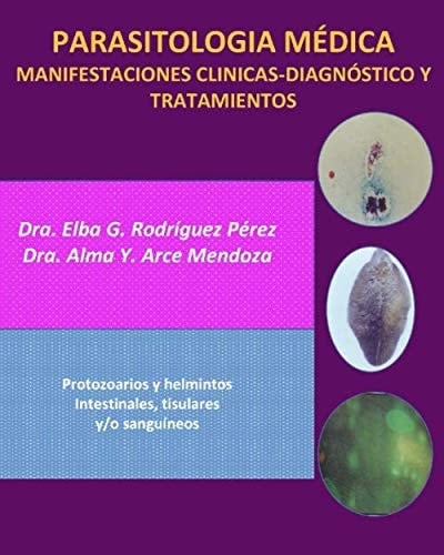 PARASITOLOGÍA MÉDICA MANIFESTACIONES CLÍNICAS-DIAGNÓSTICO Y TRATAMIENTOS (Spanish Edition)