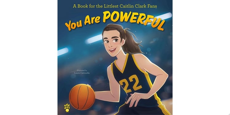 You Are Powerful A Book for the Littlest Caitlin Clark Fans