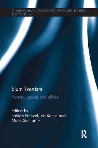 Slum Tourism Poverty, Power and Ethics