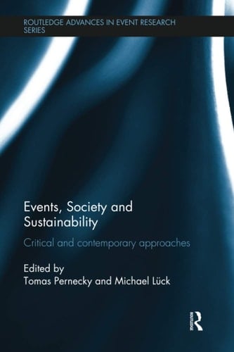 Events, Society and Sustainability Critical and Contemporary Approaches