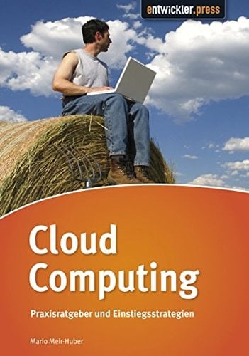 Cloud Computing Praxisratgeber und Einstiegsstrategien