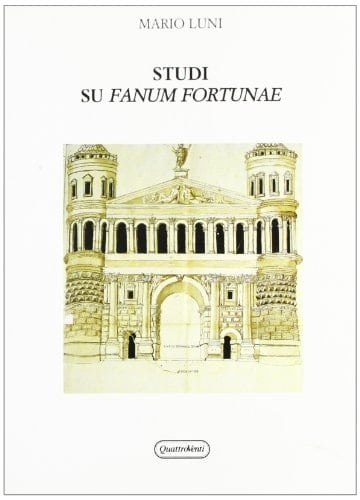 Studi su Fanum Fortunae (Quaderni di archeologia nelle Marche)