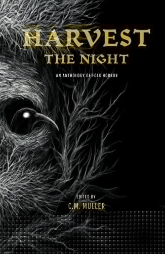 Harvest the Night: An Anthology of Folk Horror (Themed Anthologies)