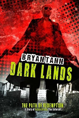 A Story of Bryce Kreed The Enforcer: Dark Lands