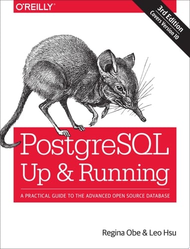 PostgreSQL: Up and Running A Practical Guide to the Advanced Open Source Database