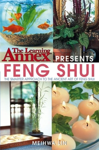 The Learning AnnexPresents Feng Shui