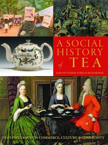 A Social History of Tea Tea's Influence on Commerce, Culture and Community