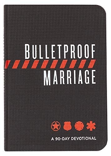 Bulletproof Marriage A 90-Day Devotional