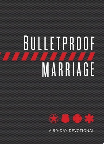 Bulletproof Marriage A 90-Day Devotional