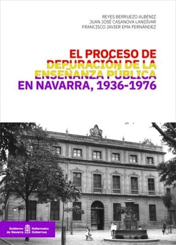 El proceso de depuración de la enseñanza pública en Navarra, 1936-1976