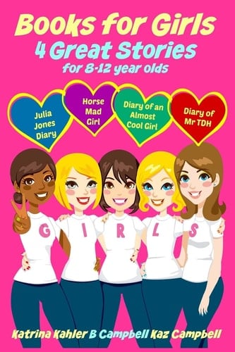 Books for Girls - 4 Great Stories for 8 to 12 Year Olds Julia Jones' Diary, Horse Mad Girl, Diary of an Almost Cool Girl and Diary of Mr TDH