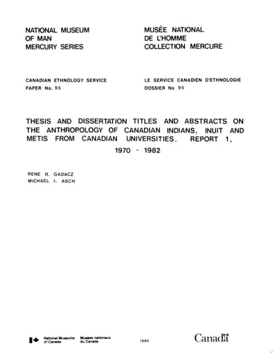 Thesis and dissertation titles and abstracts on the anthropology of Canadian Indians, Inuit and Metis from Canadian universities