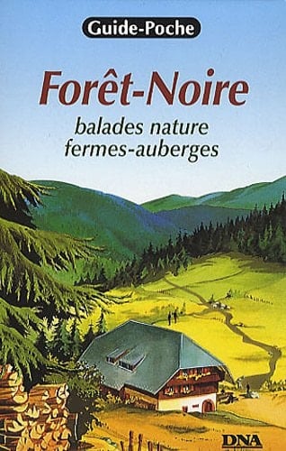 Fôret Noire balades natures, fermes auberges