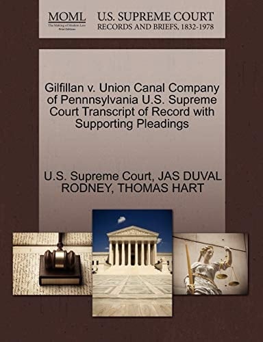 Gilfillan v. Union Canal Company of Pennnsylvania U.S. Supreme Court Transcript of Record with Supporting Pleadings