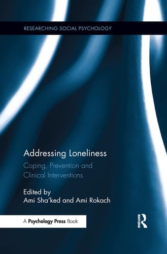 Addressing Loneliness Coping, Prevention and Clinical Interventions