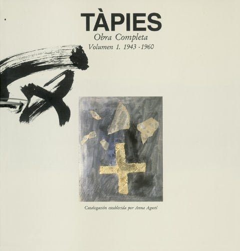 Tàpies. Volumen I: 1943-1960