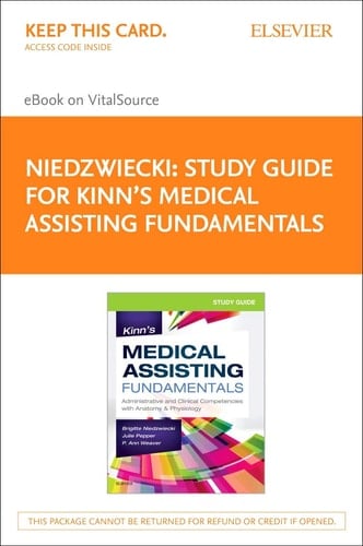 Study Guide for Kinn's Medical Assisting Fundamentals Elsevier eBook on VitalSource (Retail Access Card): Administrative and Clinical Competencies with Anatomy & Physiology