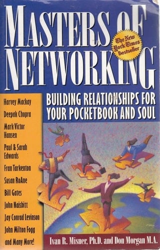 Masters of Networking: Building Relationships for Your Pocketbook and Soul